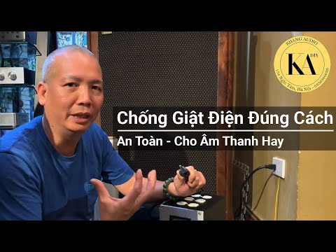 Chống Giật Điện Đúng Cách - An Toàn - Cho Âm Thanh Hay | Khang Audio 0336380099