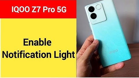 How to enable notification light, iqoo Z7 Pro 5G me notification light enable kaise karen, lighting