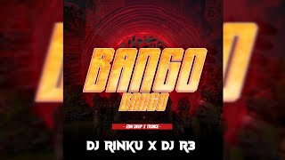 BANGO BANGO - EDM DROP X TRANCE - DJ RINKU X DJ R3
