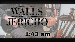 Walls Of Jericho - 1:43 am [All Hail The Dead #8] (Guitar Cover)