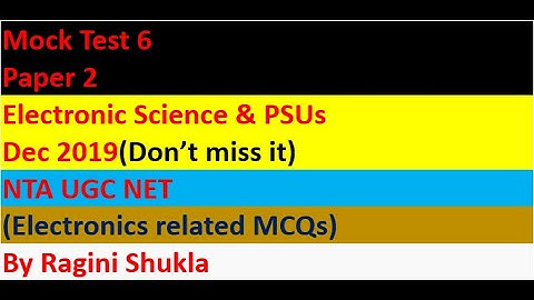 Mock Test 6 || Paper 2 || Electronic Science||Dec 2019|| NTA UGC NET  & PSU Exams|| By Ragini Shukla