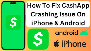 How To Fix Cash App Crashing & Freezing Issue On iPhone & Android