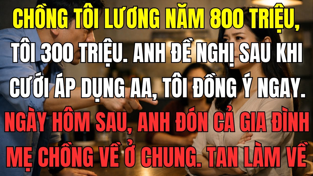 Chồng tôi lương năm 800 triệu, tôi 300 triệu. Anh đề nghị sau khi cưới áp dụng, tôi đồng ý ngay