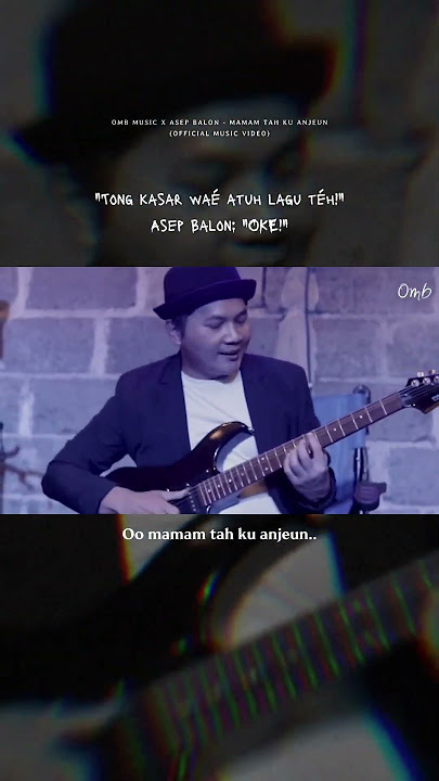 Mamam Tah Ku Anjeun - OMB Music, Asep Balon (Rap Verse 1)