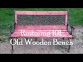 Restore 101 Old Wooden Bench Restore 101 Old Wooden Bench
