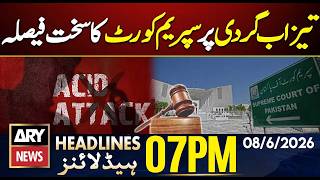 Supreme Court's strict decision on acid attack | ARY News 7 PM Headlines | 8th June 2026 screenshot 4