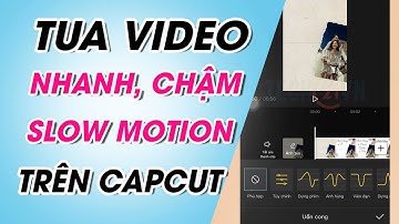 Cách tua video nhanh, chậm, làm Slow Motion trên CapCut đơn giản nhất