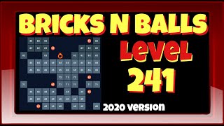 Bricks N Balls Level 241                2020 Version