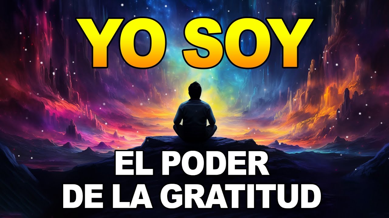 🌟YO SOY El Poder de la Gratitud - Afirmaciones de Gratitud Activa el ...