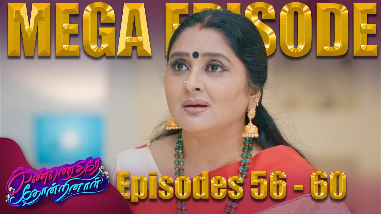 Kannedhirey Thondrinal Mega Episode     EP   56 to 60  Kalaignar TV