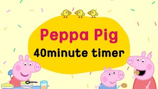 🐽 Let's eat with Peppa Pig 🍛 Peppa Pig Timer | Meal Timer | Cute Timer | 40 minute timer