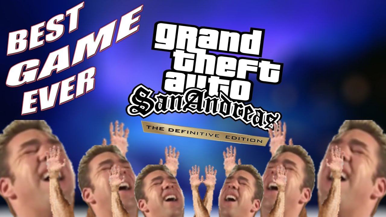 Why GTA San Andreas Definitive is the Best GTA, proof here... - YouTube