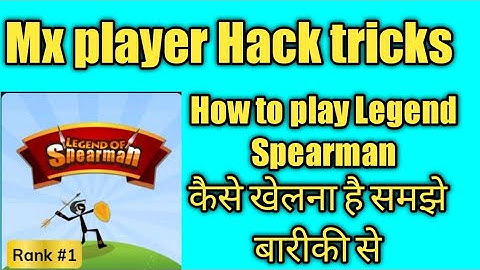 Mx player Hack tricks ||New Game Legend Spearman Game Hack tricks || 2021