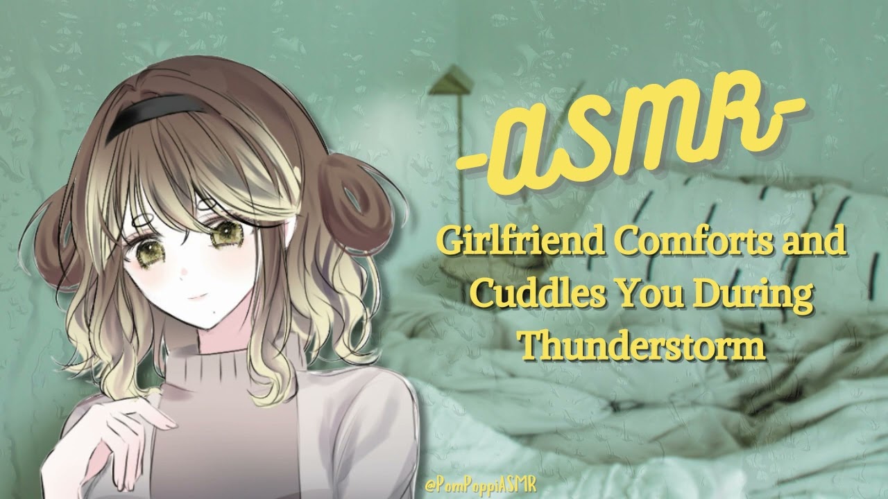 Girlfriend Comforts and Cuddles You During Thunderstorm [F4A] [ASMR Roleplay] [Warm & Cozy]