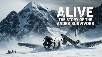 ALIVE | The Story of the Andes Survivors | 72 Days Trapped