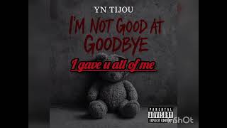 YN Tijou - I gave you all of me (official audio)