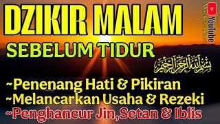 Dzikir Malam Sebelum Tidur (Abdullah Jabullah) Pelindung Dari Jin & Setan, Dimudahkan Segala Urusan