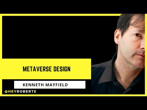 Metaverse Design w/ Kenneth Mayfield