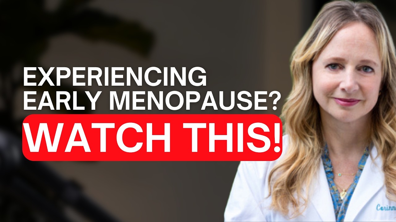 What To Do If You Think You’re Experiencing Early Menopause with Dr Corinne Menn