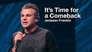 It's Time for a Comeback |  Jentezen Franklin