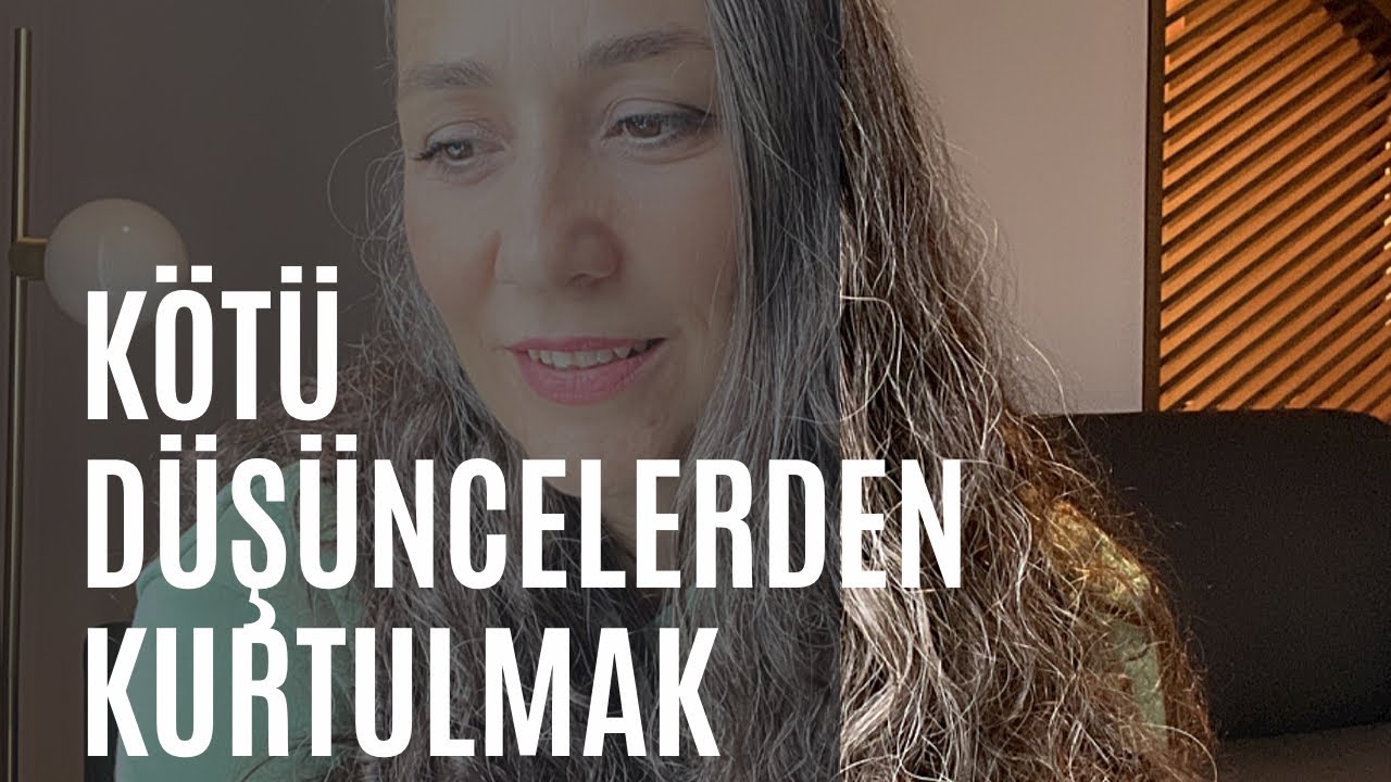 Kötü düşünmekten nasıl kurtuluruz?