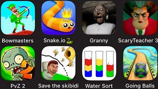 Bowmasters,Snake.io,Granny,PvZ 2,Scary Teacher 3D,Save the skibidi,Water Sort Puzzle, Going Balls...