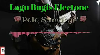 Lagu bugis electone polo sumange' Lagu bugis electone polo sumange'
