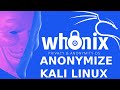 Anonymizing Kali Linux With Whonix TOR Gateway!