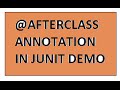 WHAT IS @AFTERCLASS JUNIT DEMO