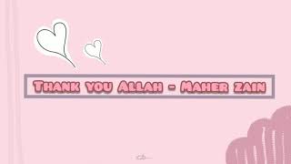 MAHER ZAIN — Thank you Allah (lirik dan terjemahan)