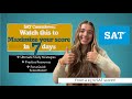 Last Minute SAT Prep with Only a Week to Go (Study tips and strategies to improve quickly)