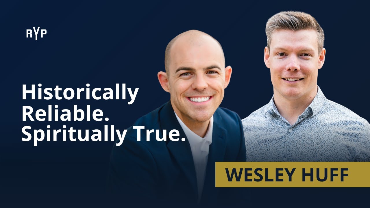 Can You Trust the Bible? | Wesley Huff on Manuscripts, Miracles & Misconceptions