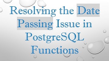 Resolving the Date Passing Issue in PostgreSQL Functions