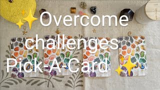 Overcoming current challenges ✨ Pick-A-Card reading ✨