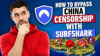 How to Bypass China Censorship with Surfshark: Full Tutorial