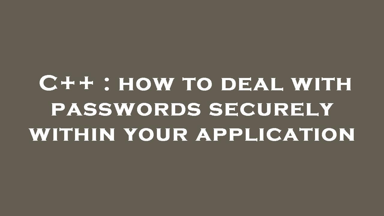 C++ : how to deal with passwords securely within your application - YouTube