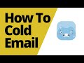 Cold Emails - How To Get More Clients UK