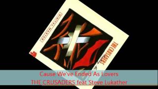 The Crusaders - CAUSE WE&#39;VE ENDED AS LOVERS feat Steve Lukather