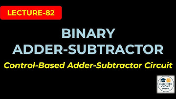 Binary Adder Subtractor | 4-Bit Parallel Adder Subtractor | Digital System Design | Lecture-82