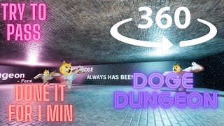360 Video Doge Dungeon PASSED for 1 minute!