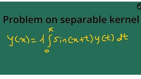 problem on separable kernel | part2