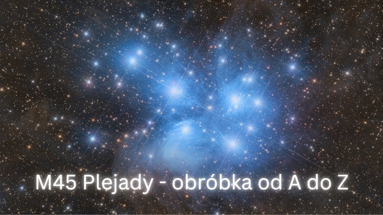 M45 Plejady - obróbka bez tajemnic
