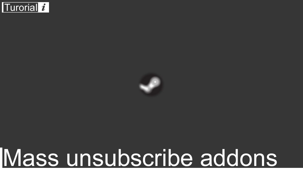 Mass unsubscribe workshop addons on Steam | Tutorial