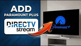 How To Add Paramount Plus To DirecTV Stream (2026)