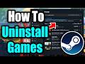 How To Uninstall Games On Steam Easy Guide