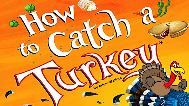 HOW TO CATCH A TURKEY by Adam Wallace | Kids Books...