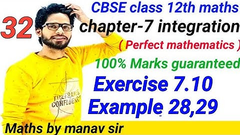 CBSE class12th maths chapter 7 integration | Exercise 7.10 Example 28 and 29 | CBSE class 12th maths