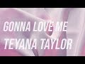 gonna love me ~ teyana taylor ❁ (letra)