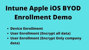 BYOD apple device enrollment scenarios and demo for User enrollment and Device enrollment scenarios