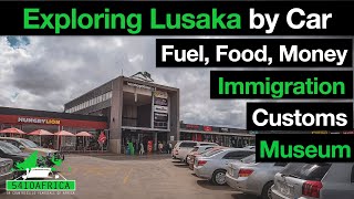 Exploring Lusaka by Car | Travel Info | Fuel, Malls, Immigration, Customs